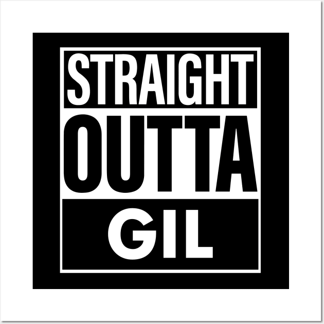 Gil Name Straight Outta Gil Wall Art by ThanhNga